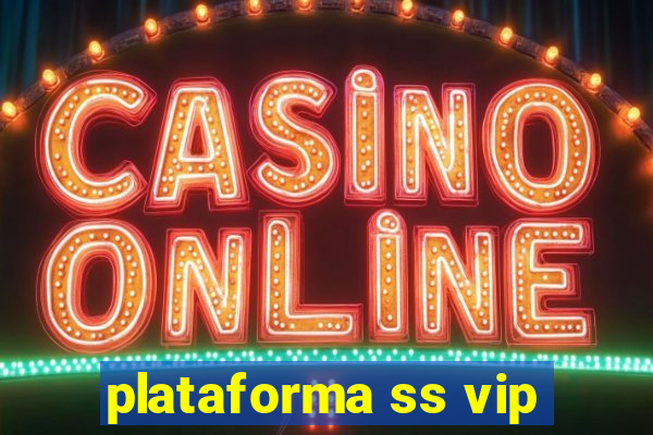 plataforma ss vip